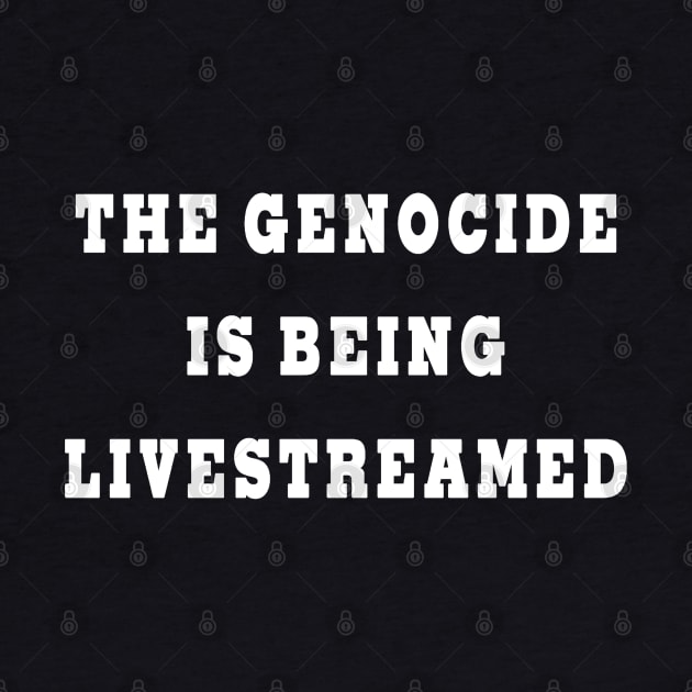 The Genocide Is Being Livestreamed - Front by SubversiveWare